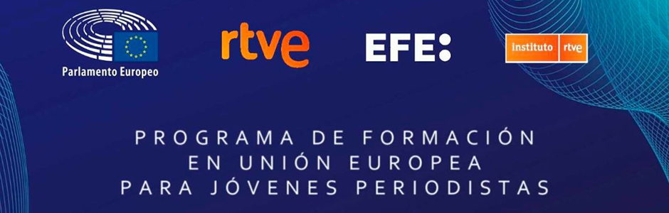 La AGENCIA EFE y RTVE se unen para formar sobre la UE a jóvenes periodistas, en colaboración con el Parlamento Europeo 